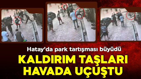 Hatay'da park tartışması büyüdü! Kaldırım taşları havada uçuştu!
