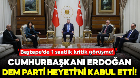 Beştepe'de kritik görüşme! Cumhurbaşkanı Erdoğan, DEM Parti heyetini kabul etti