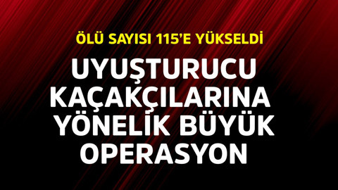 Uyuşturucu kaçakçılarına yönelik büyük operasyon! Ölü sayısı 115'e yükseldi