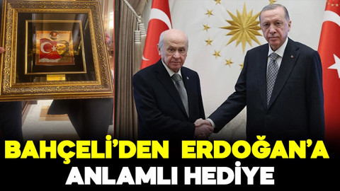 Bahçeli'den Cumhurbaşkanı Erdoğan'a anlamlı hediye