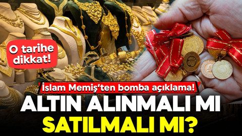 İslam Memiş’ten bomba açıklama! O tarihe dikkat çekti! Altın alınmalı mı satılmalı mı?