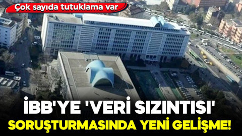 İBB'ye 'Veri sızıntısı' soruşturmasında yeni gelişme! Çok sayıda tutuklama var