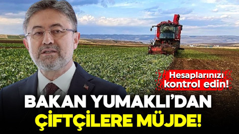 Bakan Yumaklı’dan çiftçilere sevindiren haber! Ödemeler bugün başlıyor