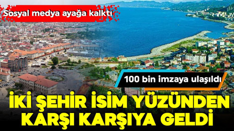 İki şehir isim yüzünden karşı karşıya geldi! Sosyal medya karıştı! Tepkiler gecikmedi!