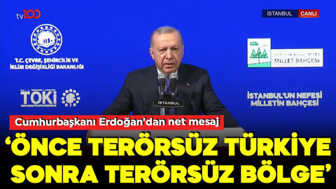 Cumhurbaşkanı Erdoğan'dan net mesaj: Önce terörsüz Türkiye, sonra terörsüz bölge