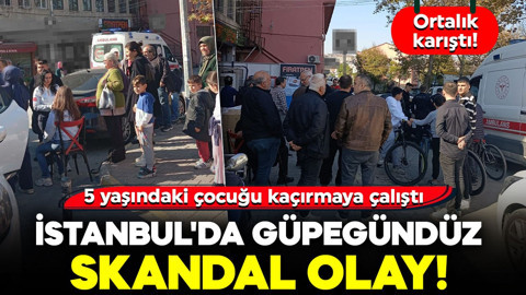 İstanbul'da güpegündüz skandal olay! 5 yaşındaki çocuğu kaçırmaya çalıştı: Son anda facianın eşiğinden dönüldü