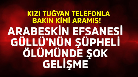 Arabeskin efsanesi Güllü'nün şüpheli ölümünde şok gelişme! Kızı Tuğyan telefonla bakın kimi aramış