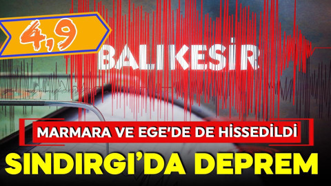 AFAD duyurdu: Sındırgı'da 4,9 büyüklüğünde deprem! Çevre illerde hissedildİ