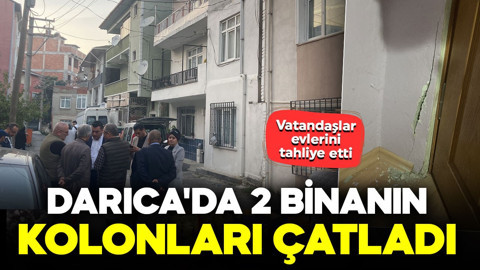 Darıca'da panikleten olay! 2 binanın kolonları çatladı: Vatandaşlar evlerini tahliye etti