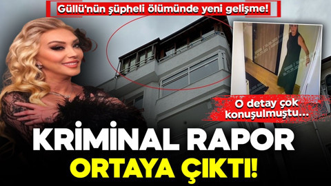 Güllü'nün şüpheli ölümünde yeni gelişme! O detay çok konuşulmuştu... Kriminal rapor ortaya çıktı