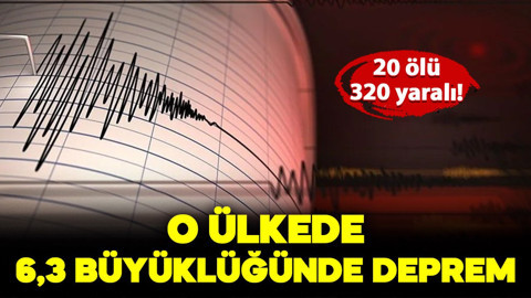 O ülkede 6,3 büyüklüğünde deprem! 20 ölü, 320 yaralı