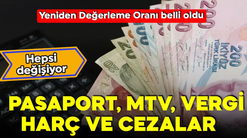 Pasaport, MTV, vergi, harç ve cezalar... Yeniden Değerleme Oranı belli oldu!