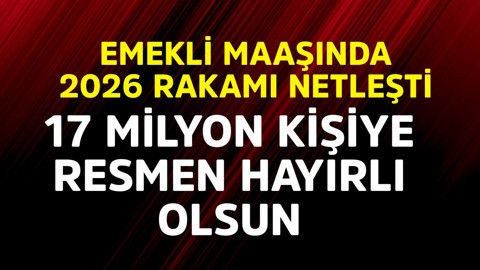 Emekli maaşında 2026 rakamı netleşti! 17 milyon kişiye resmen hayırlı olsun