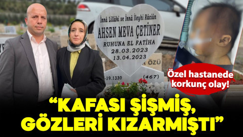 Özel hastanede korkunç olay! 17 günlük bebeğin ölümünde 6 sağlık çalışanına dava