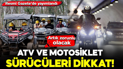 ATV ve motosiklet sürücüleri dikkat! Resmi Gazete'de yayımlandı: Artık zorunlu olacak