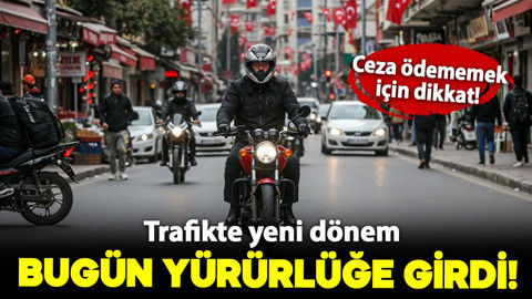 Bisiklet, motosiklet, traktör kullananlar dikkat: Trafikte yeni dönem bugün yürürlüğe girdi!