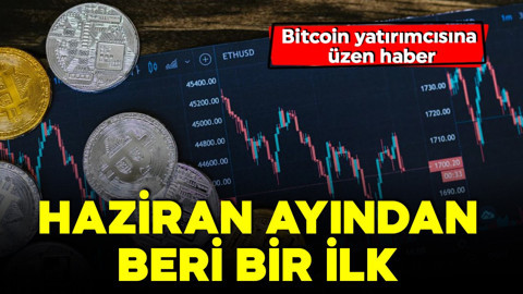 Bitcoin yatırımcısını üzdü! Haziran ayından beri bir ilk!