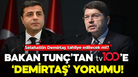 Selahattin Demirtaş tahliye edilecek mi? Bakan Tunç’tan tv100’e ‘Demirtaş’ yorumu
