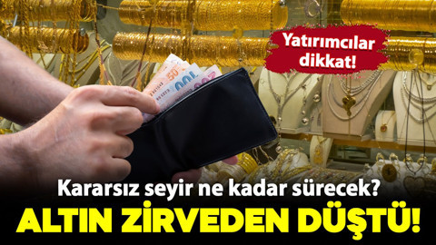 Altın fiyatları zirveden düştü! Kararsız seyrine devam ediyor
