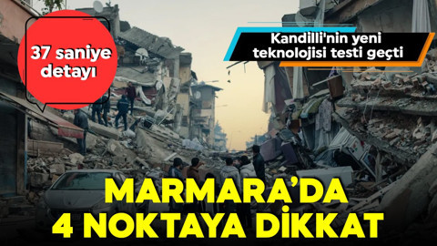 Kandilli'nin yeni teknolojisi testi geçti! Depremi 37 saniye önce bildirdi! Marmara'da 4 noktaya dikkat