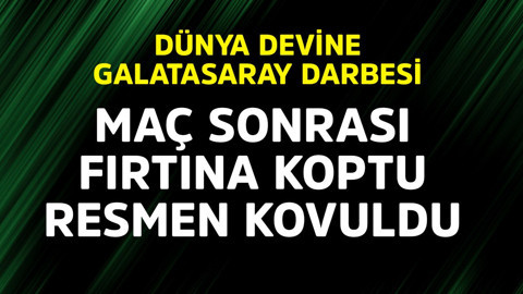 Dünya devine Galatasaray darbesi! Maç sonrası fırtına koptu, resmen kovuldu