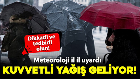 Meteoroloji il il uyardı! Yağışlar kuvvetli olacak: "Dikkatli ve tedbirli olun"
