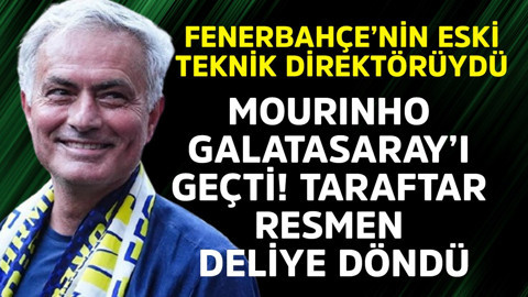 Fenerbahçe eski teknik direktörü Mourinho, Galatasaray'ı geçti! Taraftar resmen deliye döndü