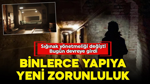 Resmi Gazete'de yayımlandı! Sığınak yönetmeliği değişti! Binlerce yapıya yeni zorunluluk