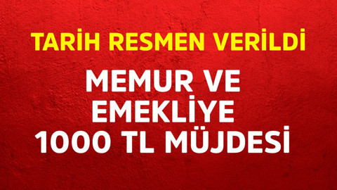Memur ve emekliye 1000 TL müjdesi! Tarih resmen verildi