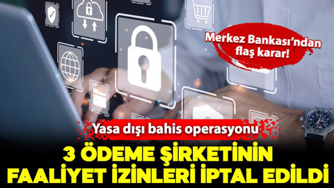 Merkez Bankası'ndan flaş karar! 3 ödeme kuruluşunun faaliyet izinleri iptal edildi