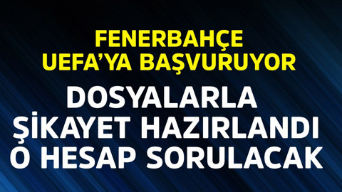 Fenerbahçe, UEFA'ya başvuruyor! Dosyalarla şikayet hazırlandı, o hesap sorulacak