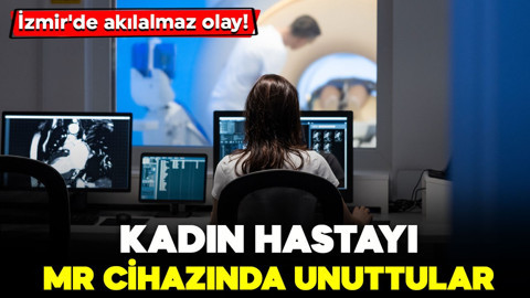 İzmir'de akılalmaz olay! Kadın hastayı MR cihazında unuttular: Soruşturma başlatıldı
