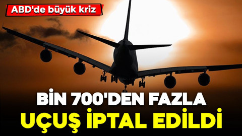 ABD'de büyük kriz: 1700'den fazla uçuş iptal edildi