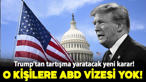 Trump yönetiminden tartışma yaratacak yeni karar... O kişilere ABD vizesi yok!