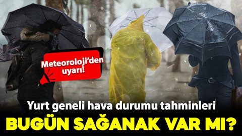 Meteoroloji il il açıkladı: Bugün yurt genelinde hava nasıl olacak? İşte detaylar