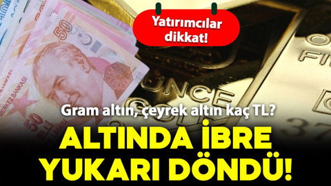 Altında ibre yukarı döndü! Peki çeyrek, gram ve yarım altın fiyatları bugün ne kadar? İşte fiyatlar..