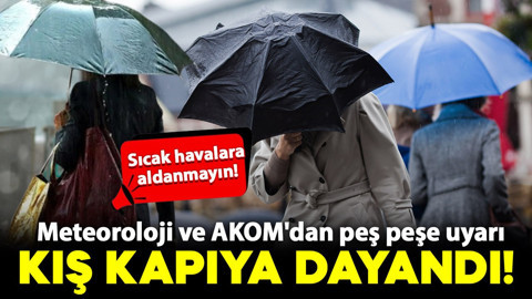 Güzel havalara aldanmayın! Meteoroloji ve AKOM'dan peş peşe uyarı geldi: Kış kapıda