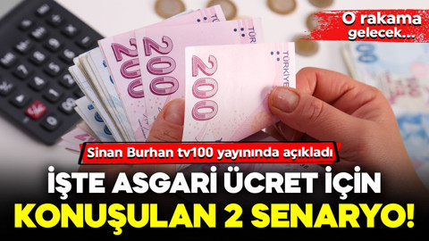 İşte asgari ücret için konuşulan 2 senaryo… Sinan Burhan tv100 yayınında açıkladı: O rakama gelecek…