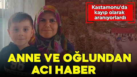 Kastamonu'da anne ve oğul kayıp olarak aranıyordu! Acı haber geldi