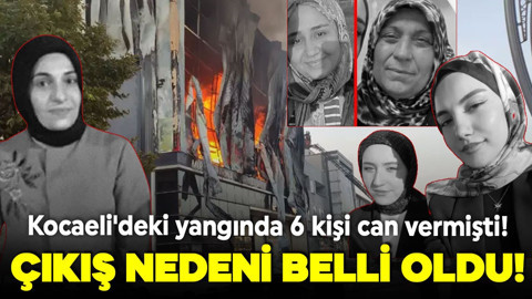 Kocaeli'deki faciada 6 kişi can vermişti! Yangının çıkış nedeni belli oldu!