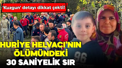 Huriye Helvacı'nın ölümündeki 30 saniyelik sır! Anne oğlu nasıl yaşamını yitirdi? 'Kuzgun' detayı dikkat çekti!