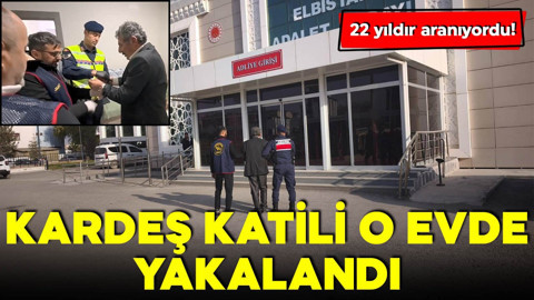 22 yıldır aranıyordu! Kardeş katili o evde yakalandı
