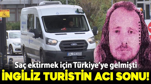 İngiliz turist saç ektirmek için Türkiye'ye gelmişti! Hayatını kaybetti