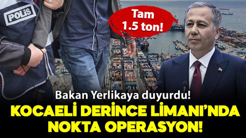 Yerlikaya'dan Derince Limanı'nda nokta operasyon! 1 ton 508 kilogram uyuşturucu ele geçirildi