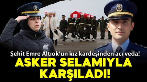 Şehit Emre Altıok’un kız kardeşinden acı veda: Ağabeyini asker selamıyla karşıladı!