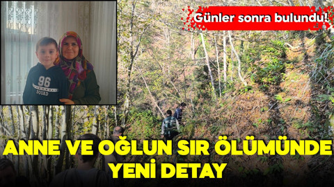 Anne ve oğlunun sır ölümünde yeni detay! Günler sonra bulundu