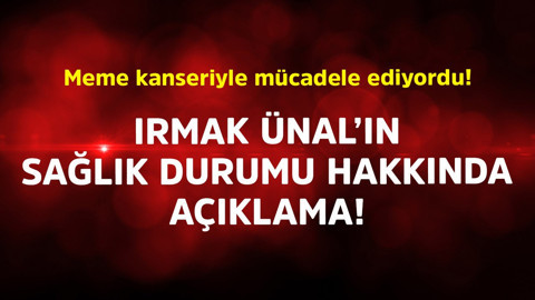 Meme kanseriyle mücadele ediyordu! Ünlü oyuncu Irmak Ünal'ın sağlık durumu hakkında açıklama geldi