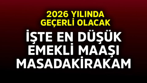 İşte en düşük emekli maaşı için masadaki rakam! 2026 yılında geçerli olacak