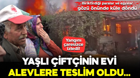 Tek katlı evi alevlere teslim oldu… Biriktirdiği paralar ve eşyaları küle döndü: Yaşlı çiftçi çaresizce seyretti