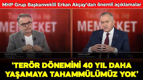 MHP Grup Başkanvekili Erkan Akçay'dan tv100'e özel açıklamalar: Terör dönemini 40 yıl daha yaşamaya tahammülümüz yok
